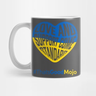 Love and Support Come Standard Mug